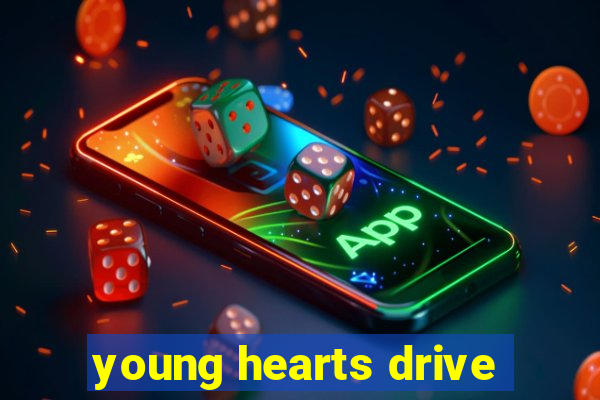 young hearts drive